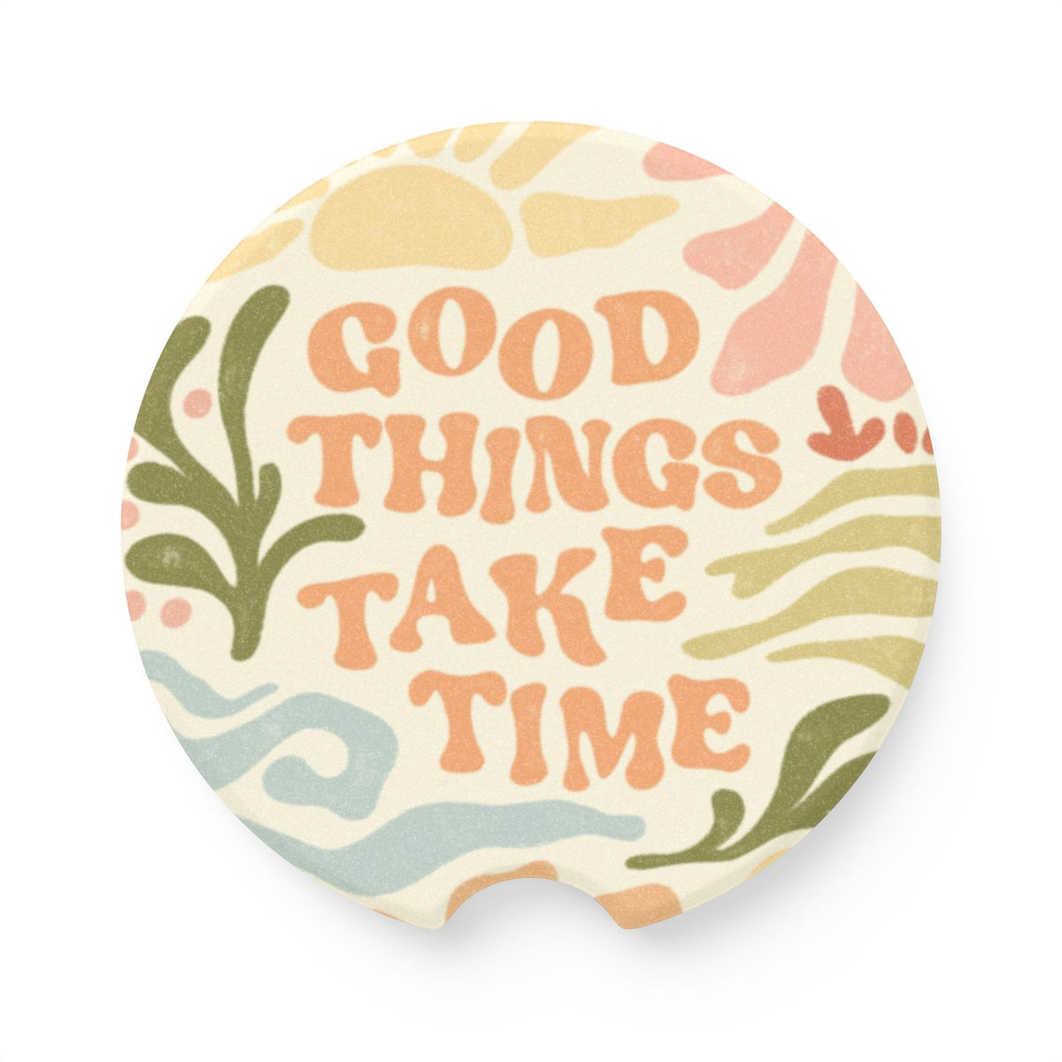 "Good Things Take Time" Car Coasters