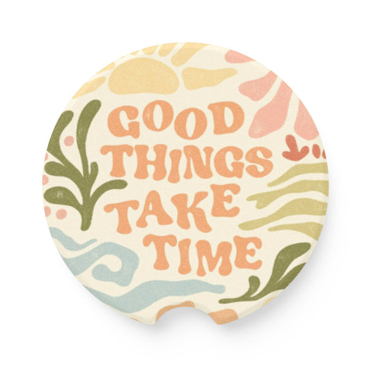 "Good Things Take Time" Car Coasters