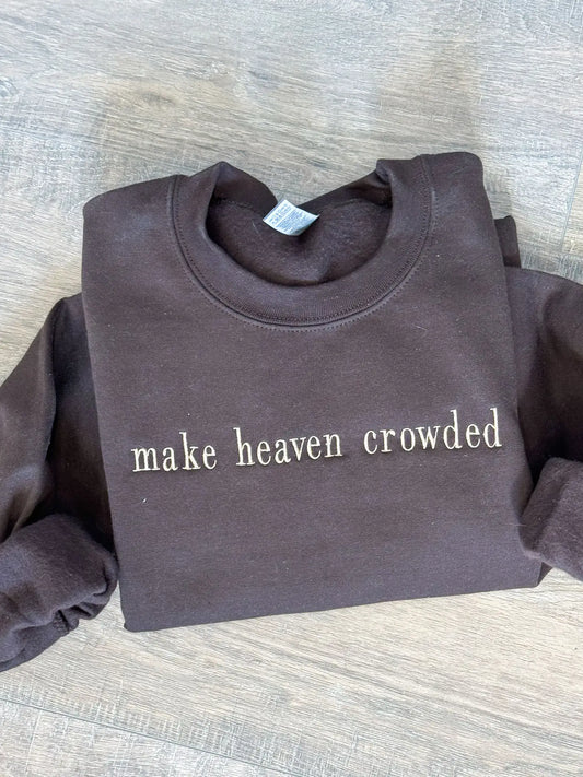 Make Heaven Crowded Embroidered Crewneck
