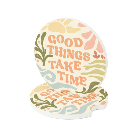 "Good Things Take Time" Car Coasters