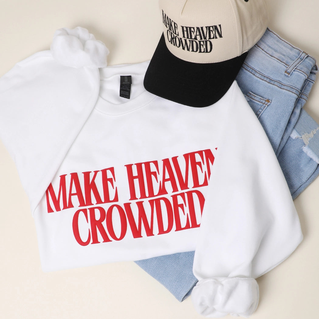 Make Heaven Crowded Crewneck
